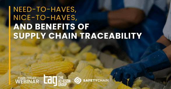he Need-to-Haves, Nice-to-Haves, and Benefits of Supply Chain Traceability