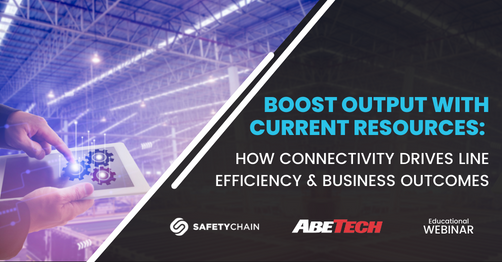 Boost Output with Current Resources: How Connectivity Drives Line Efficiency & Business Outcomes