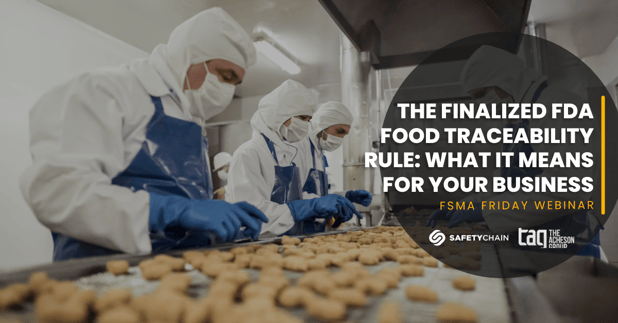 Landing Page Header - The Finalized FDA Food Traceability Rule What it means for your business