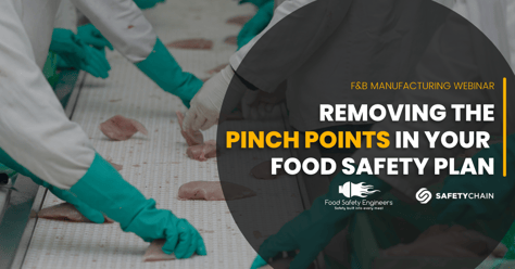 Removing the Pinch Points in Your Food Safety Plan